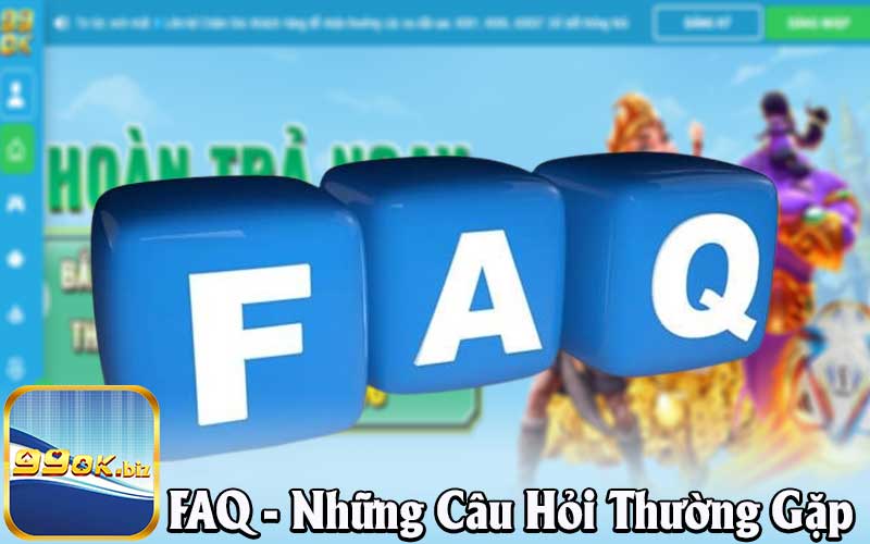 FAQ những câu hỏi thường gặp